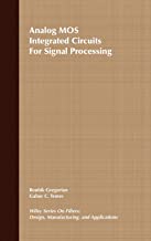 ANALOG MOS INTEGRATED CIRCUITS FOR SIGNAL PROCESSING: DESIGN,MANFACTURING,AND APPLICATION (PB) 