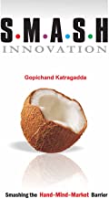 S.M.A.S.H INNOVATION:SMASHING THE HAND-MIND-MARKET BARRIER (PB) 