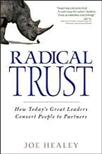 RADICAL TRUST HOW TODAYS GREAL LEADERS CONVERT PEOPLE TO PARTEN (PB) 