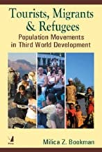 TOURISTS MIGRANTS & REFUGEES POPULATION MOVEMENTS IN THIRD WORLD DEVELOPMENT (HB) 