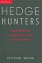 HEDGE HUNTERS HEDGE FUND MASTERS ON THE REWARDS THE RISK AND THE RECKONING (PB) 