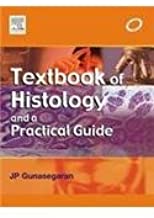 TEXTBOOK OF HISTOLOGY AND A PRACTICAL GUIDE (PB) 