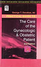 PRACTICAL GUIDE TO THE CARE OF THE GYNECOLOGIC & OBSTETRIC PATIENT 2/E (PB) 