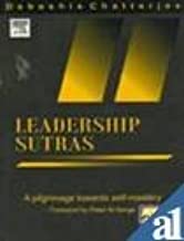 LEADERSHIP SUTRAS : A POLGRIMAGE TOWARDS SELF MASTERY (PB) 