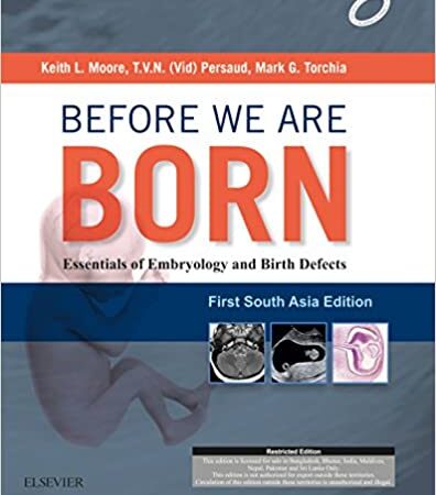BEFORE WE ARE BORN ESSENTIALS OF EMBRYOLOGY AND BIRTH DEFECTS (PB) 