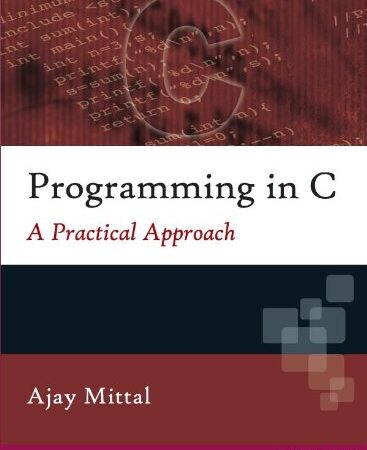 PROGRAMMING IN C A PRACTICAL APPROACH (PB) 