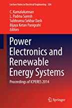 POWER ELECTRONICS AND RENEWABLE ENERGY SYSTEMS PROCEEDINGS OF ICEPERES 2014 PART I 2 VOL SET (HB) 