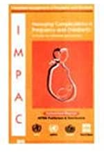 MANAGING COMPLICATIONS IN PREGNANCY & CHILDBIRTH: AGUIDE FOR MIDWIVES & DOCTORS 