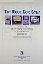 THE BLOOD COLD CHAIN(GUIDE TO THE SELECTION AND PROCUREMENT OF EQUIPMENT AND 