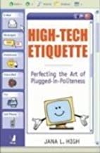 HIGH-TECH ETIQUETTE: PERFECTING THE ART OF PLUGGED-IN POLITENESS (PB) 