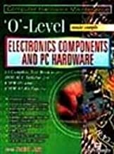 O-LEVEL MADE SIMPLE ELECTRONIC COMPONETS AND PC HARDWARE (PB)