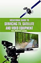VOCATIONAL GUIDE TO SERVICING TV, SATELLITE AND VIDEO EQUIPMENT (PB) 