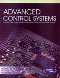 ADVANCED CONTROL SYSTEMS INCLUDING DIGITAL CONTROL ENGINEERING OPTIMAL CONTROL AND NON LINEAR SYSTEM ANALYSIS (PB)