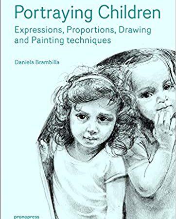 PORTRAYING CHILDREN EXPRESSIONS PROPORTIONS DRAWING AND PAINTING TECHNIQUES (HB)