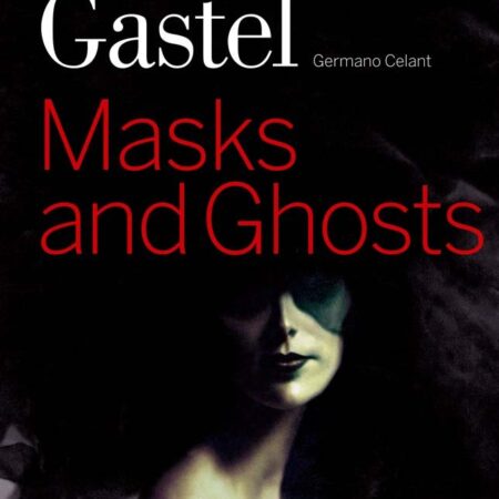 GIOVANNI GASTEL MASKS AND GHOSTS  