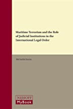 MARITIME TERRORISM AND THE ROLE OF JUDICIAL INSTITUTIONS IN THE INTERNATIONAL LEGAL ORDER (HB) 