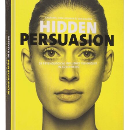 HIDDEN PERSUASION 33 PSYCHOLOGICAL INFLUENCE TECHNIQUES IN ADVER (HB) 