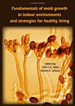 FUNDAMENTALS OF MOLD GROWTH IN INDOOR ENVIRONMENTS AND STRATEGIES FOR HEALTHY LIVING (HB) 
