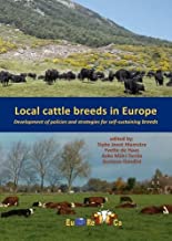 LOCAL CATTLE BREEDS IN EUROPE DEVELOPMENT OF POLICIES AND STRATEGIES FOR SELF SUSTAINING BREEDS (PB) 