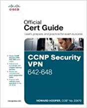 CCNP SECURITY VPN 642-648 OFFICIAL CERT GUIDE LEARN PREPARE AND PRACTICE FOR EXAM SUCCESS + CD (PB)  