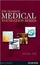 THE PEARSON MEDICAL FOUNDATION SERIES CLASS VII (PB) 