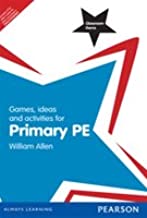 GAMES, IDEAS AND ACTIVITIES FOR PRIMARY PE (PB) 