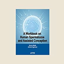 A WORKBOOK ON HUMAN SPERMATOZOA AND ASSISTED CONCEPTION (HB) 