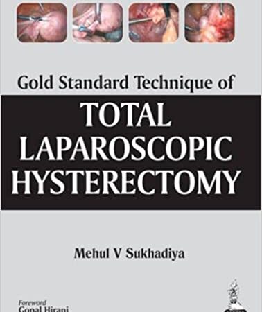 GOLD STANDARD TECHNIQUE OF TOTAL LAPAOOSCOPIC HYSTERECTOMY (PB) 