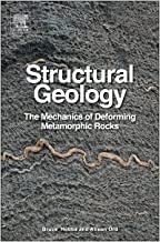 STRUCTURAL GEOLOGY THE MECHANICS OF DEFORMING METAMORPHIC ROCKS VOL-I: PRINCIPLES (PB)
