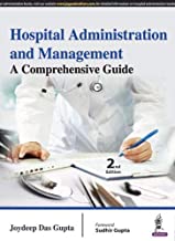 HOSPITAL ADMINISTRATION AND MANAGEMENT A COMPREHENSIVE GUIDE 2/E (PB) 