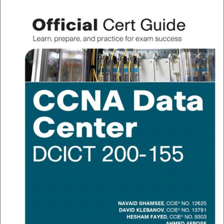 CCNA DATA CENTER DCICT 200-155 OFFICIAL CERT GUIDE LEARN PREPARE AND PRACTICE FOR EXAM SUCCESS (PB) 