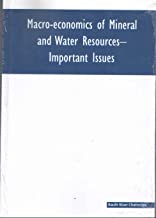 MACRO-ECONOMICS OF MINERAL AND WATER RESOURCES- IMPORTANT ISSUES 