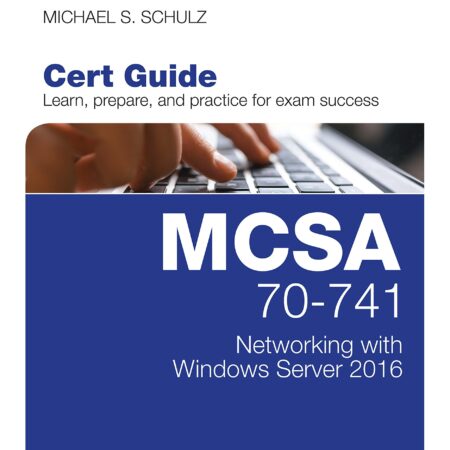MCSA 70-741 NETWORKING WITH WINDOWS SERVER 2016 CERT GUIDE (PB)