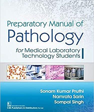 PREPARATORY MANUAL OF PATHOLOGY FOR MEDICAL LABORATORY TECHNOLOGY STUDENTS (PB) 