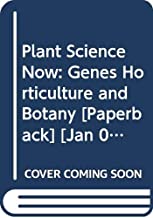 PLANT SCIENCE NOW GENES HORTICULTURE AND BOTANY (HB) 