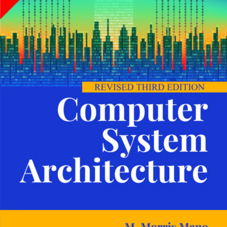 COMPUTER SYSTEM ARCHITECTURE REVISED 3/E (PB) 