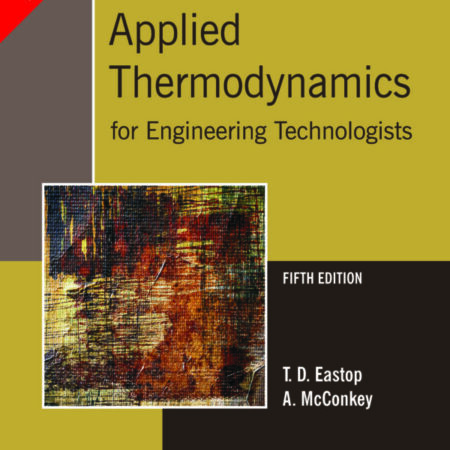 APPLIED THERMODYNAMICS FOR ENGINEERING TECHNOLOGISTS 5/E (PB) 
