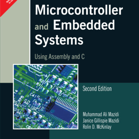 THE 8051 MICROCONTROLLER AND EMBEDDED SYSTEMS USING ASSEMBLY AND C 2/E (PB) 