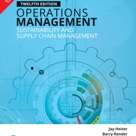 OPERATIONS MANAGEMENT SUSTAINABILITY AND SUPPLY CHAIN MANAGEMENT 12/E (PB) 