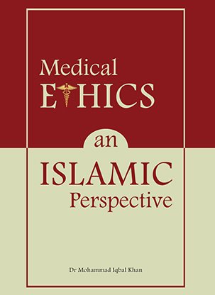 MEDICAL ETHICS AN ISLAMIC PERSPECTIVE (PB)