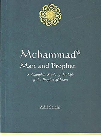 MUHAMMAD (PBUH) MAN AND PROPHET A COMPLETE STUDY OF THE LIFE OF THE PROPHET OF ISLAM (PB)