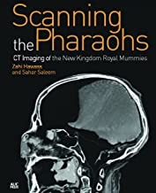 SCANNING THE PHARAOHS CT IMAGING OF THE NEW KINGDOM ROYAL MUMMIES (HB) 