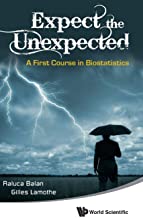 EXPECT THE UNEXPECTED A FIRST COURSE IN BIOSTATISTICS (HB) 