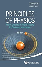 PRINCIPLES OF PHYSICS FROM QUANTUM FIELD THEORY TO CLASSICAL MECHANICS (HB) 